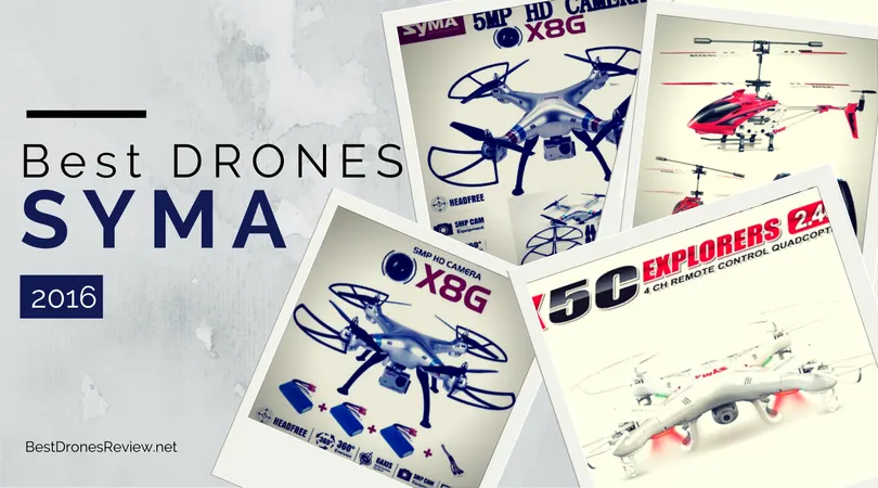Best Drones Review : Syma Drones 2015 Collection Reviews